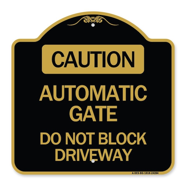 Caution Automatic Gate Do Not Block Driveway, Black & Gold Aluminum Sign, 18" x 18", BG-1818-24284